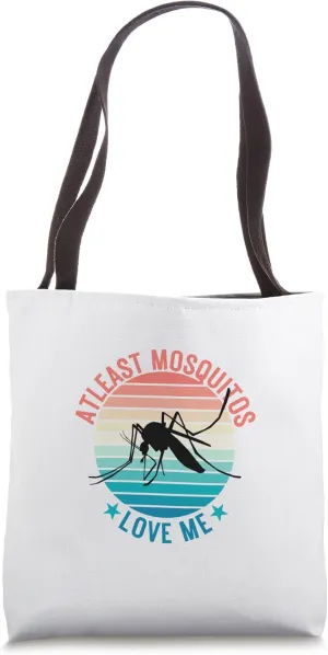 At least Mosquitos Love Me - Beetle Bugs Moth | Funny Bug Tote Bag