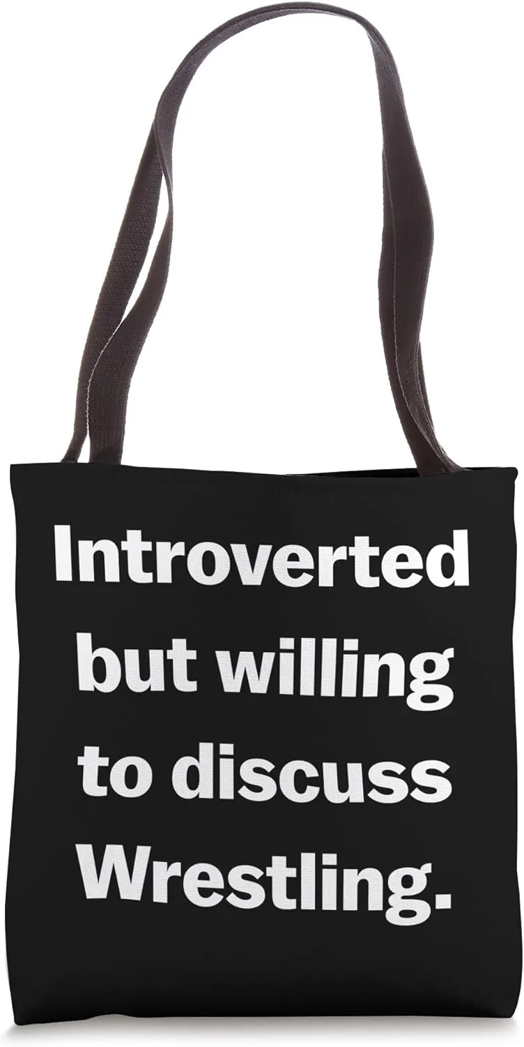 Introverted But Willing To Discuss Wrestling Tote Bag