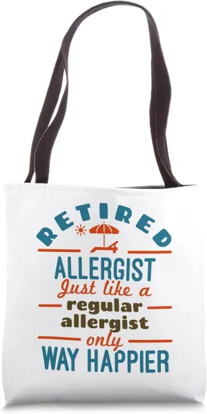 Retired Allergist Allergy Doctor Retirement Happier Tote Bag