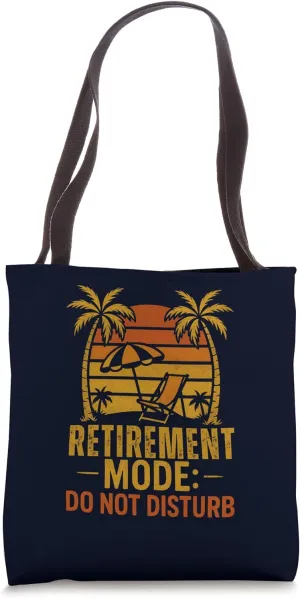 Retirement Mode Tropical Sunset Vacation Life Do Not Disturb Tote Bag