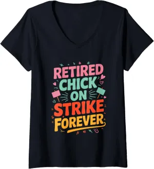 Womens This Chick is Retired On Strike Forever Retirement V-Neck T-Shirt